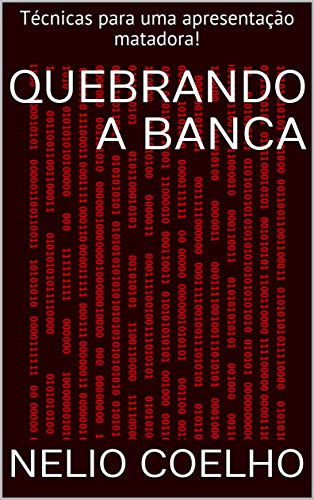 Livro PDF: Quebrando a banca: Técnicas para uma apresentação matadora!