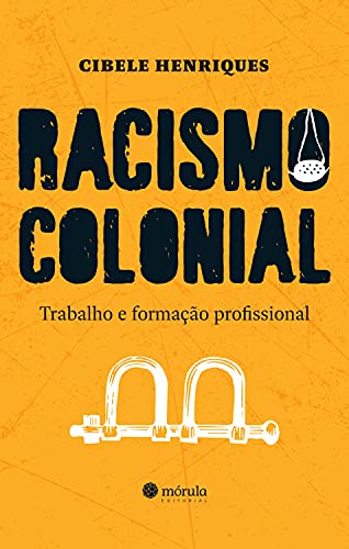 Capa do livro: Racismo colonial: trabalho e formação profissional - Ler Online pdf