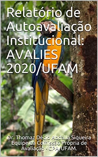 Capa do livro: Relatório de Autoavaliação Institucional: AVALIES 2020/UFAM - Ler Online pdf