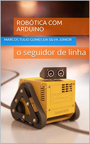 Livro PDF: Robótica com Arduino: o seguidor de linha