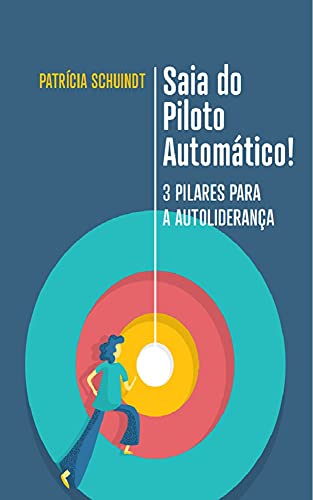 Livro PDF: Saia do Piloto Automático: 3 pilares para a Autoliderança