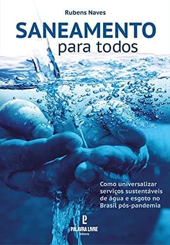 Capa do livro: Saneamento para todos: Como universalizar serviços sustentáveis de água e esgoto no Brasil pós-pandemia - Ler Online pdf