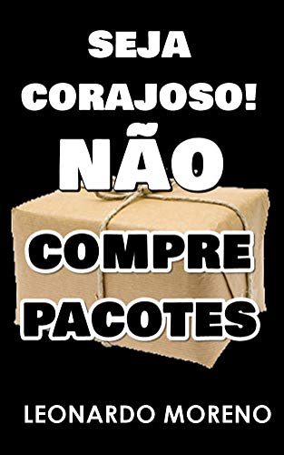 Livro PDF Seja Corajoso! Não Compre Pacotes