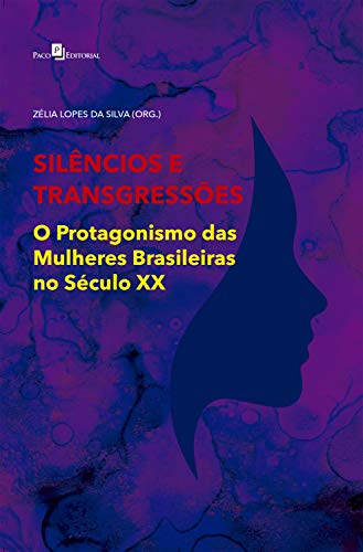 Livro PDF Silêncios e Transgressões: O Protagonismo das Mulheres Brasileiras no Século XX