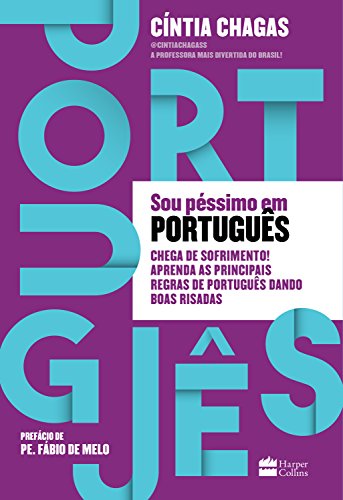Capa do livro: Sou péssimo em português: Chega de sofrimento! Aprenda as principais regras de português dando boas risadas - Ler Online pdf