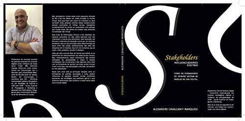 Capa do livro: STAKEHOLDERS OS INFLUENCIADORES DIGITAIS: Como os formadores de opinião afetam as marcas na Era Digital - Ler Online pdf