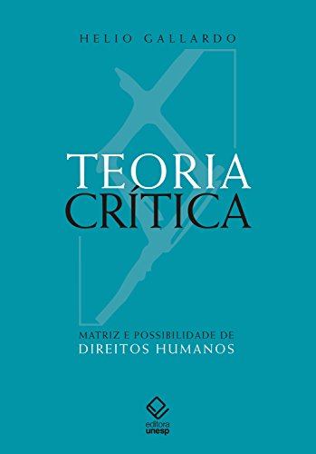 Capa do livro: Teoria crítica – Matriz e possibilidade de direitos humanos - Ler Online pdf