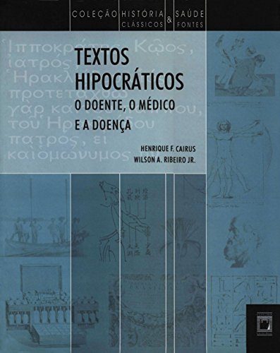 Capa do livro: Textos hipocráticos: o doente, o médico e a doença - Ler Online pdf