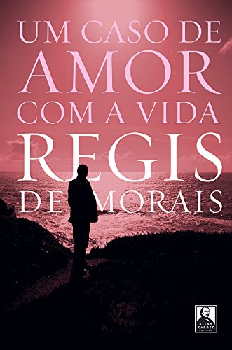 Livro PDF Um Caso de Amor com a Vida