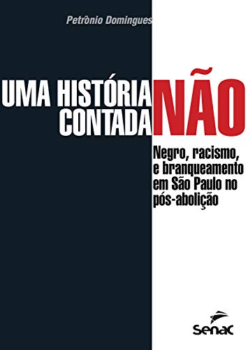 Livro PDF Uma história não contada: negro, racismo e branqueamento em São Paulo no pós-abolição