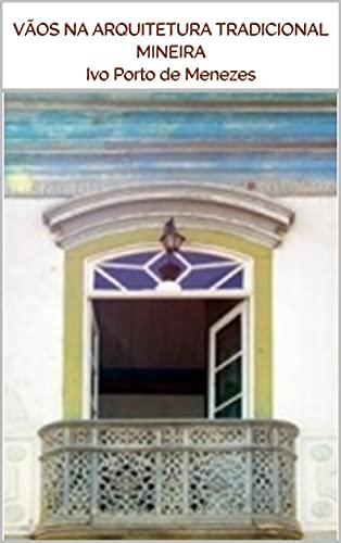Capa do livro: Vãos na Arquitetura Tradicional Mineira - Ler Online pdf