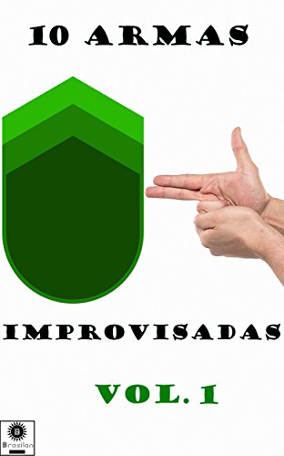 Livro PDF 10 Armas Improvisadas: Volume 1