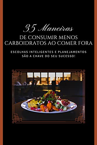 Capa do livro: 35 maneiras para comer fora com uma dieta baixa em carboidratos - Ler Online pdf