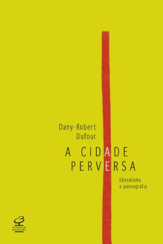 Livro PDF: A cidade perversa: Liberalismo e pornografia