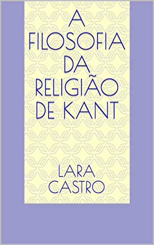 Livro PDF A Filosofia da Religião de Kant