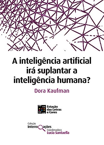 Capa do livro: A inteligência artificial irá suplantar a inteligência humana? (Coleção Interrogações) - Ler Online pdf