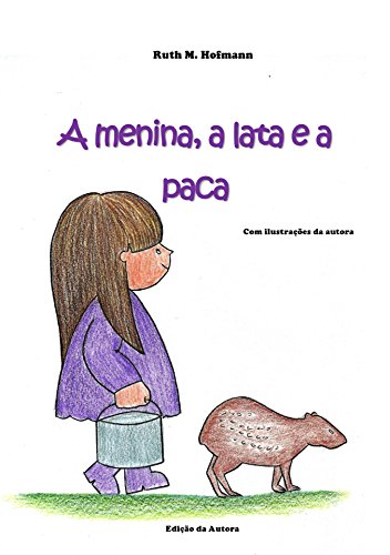 Livro PDF A menina, a lata e a paca (As meninas, os bichos e as coisas Livro 3)