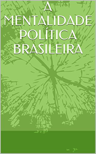 Livro PDF: A MENTALIDADE POLÍTICA BRASILEIRA