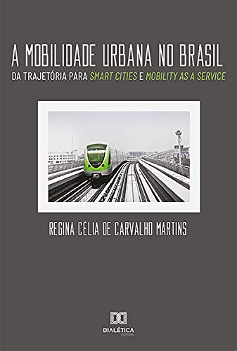 Livro PDF A mobilidade urbana no Brasil: da trajetória para smart cities e mobility as a service