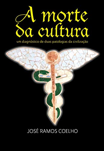 Livro PDF A morte da cultura: Um diagnóstico de duas patologias da civilização