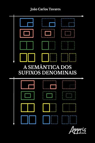 Capa do livro: A Semântica dos Sufixos Denominais - Ler Online pdf