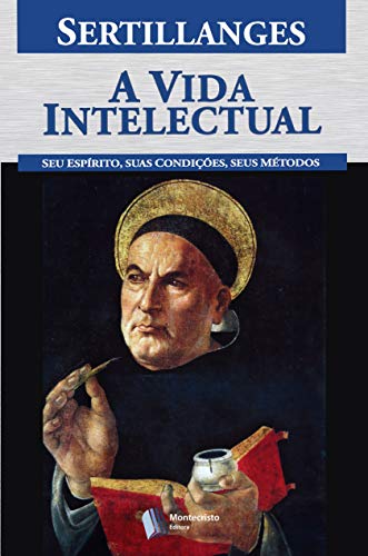 Capa do livro: A Vida Intelectual: Seu espírito, suas condições, seus métodos - Ler Online pdf