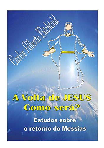 Livro PDF A VOLTA DE CRISTO COMO SERÁ?