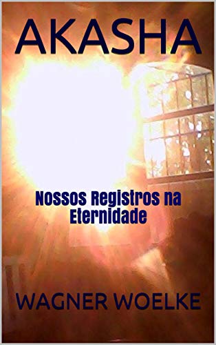 Livro PDF AKASHA: Nossos Registros na Eternidade