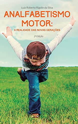 Livro PDF Analfabetismo motor: a realidade das novas gerações.