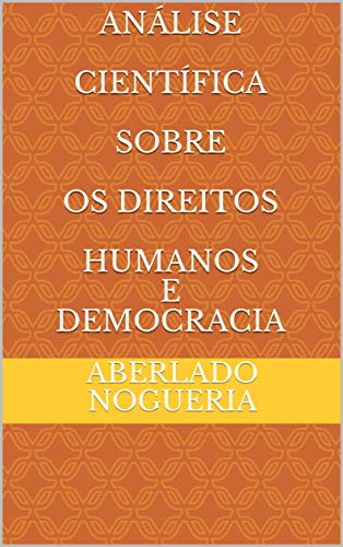 Livro PDF Análise Científica Sobre Os Direitos Humanos E Democracia