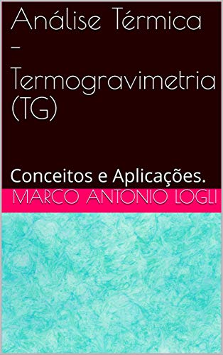 Capa do livro: Análise Térmica – Termogravimetria (TG): Conceitos e Aplicações. - Ler Online pdf