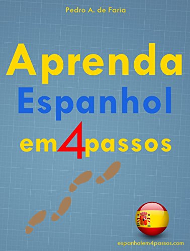 Capa do livro: Aprenda Espanhol em 4 Passos: Aprender Espanhol Nunca Foi Tão Fácil - Ler Online pdf