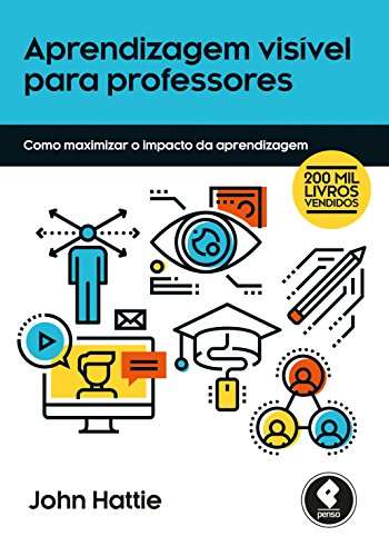 Capa do livro: Aprendizagem Visível para Professores: Como Maximizar o Impacto da Aprendizagem - Ler Online pdf