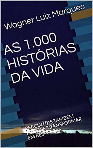 Capa do livro: AS 1.000 HISTÓRIAS DA VIDA : A DIFERENÇA QUE FAZ DIFERENÇA - Ler Online pdf