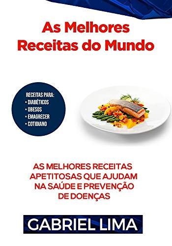 Livro PDF As melhores receitas do mundo: Todas as receitas passo a passo para você