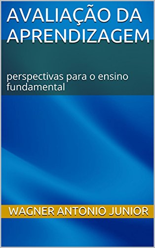 Livro PDF Avaliação da aprendizagem: perspectivas para o ensino fundamental