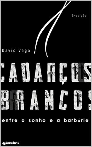 Livro PDF Cadarços Brancos: Entre o Sonho e a Barbárie