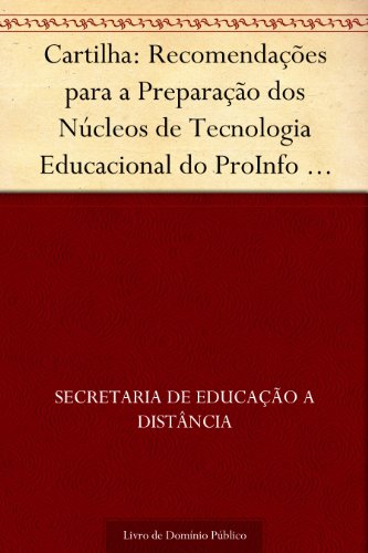 Capa do livro: Cartilha: Recomendações para a Preparação dos Núcleos de Tecnologia Educacional do ProInfo (julho-1997) - Ler Online pdf