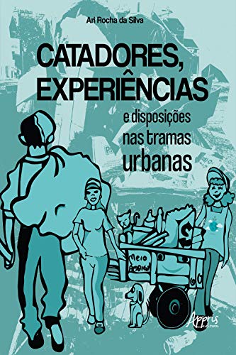 Livro PDF: Catadores, Experiências e Disposições nas Tramas Urbanas