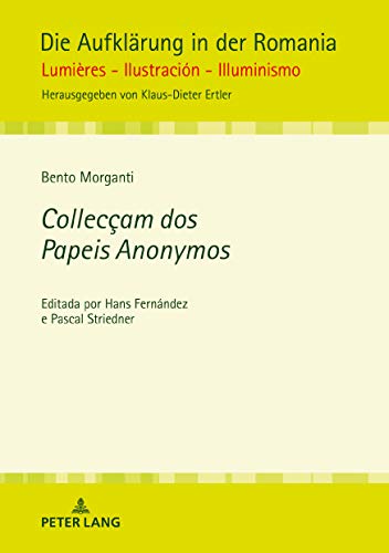 Capa do livro: Collecçam dos Papeis Anonymos: Editada por Hans Fernández e Pascal Striedner (Die Aufklärung in der Romania Livro 12) - Ler Online pdf