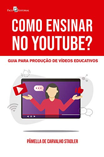 Livro PDF Como ensinar no youtube?: Guia para produção de vídeos educativos