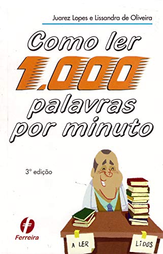 Capa do livro: Como ler 1000 palavras por minuto: Aprenda Leitura Dinâmica com o pioneiro da técnica no Brasil - Ler Online pdf