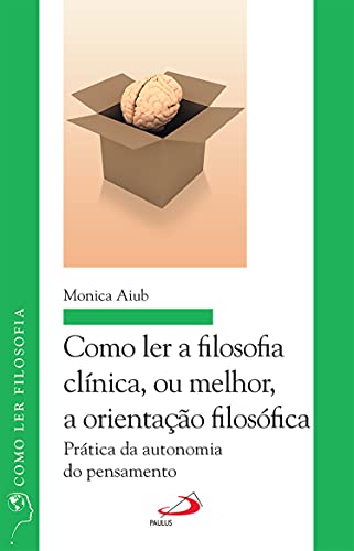 Livro PDF: Como ler a filosofia clínica, ou melhor, a orientação filosófica: Prática da autonomia do pensamento