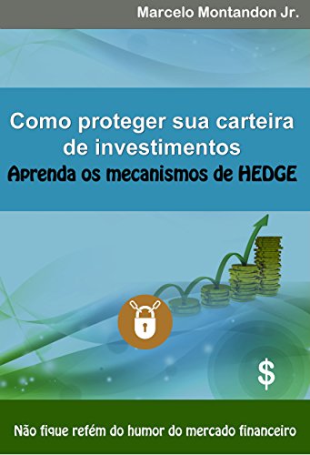 Livro PDF: Como proteger sua carteira de investimentos – Aprenda os mecanismos de hedge