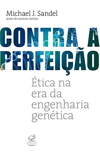 Capa do livro: Contra a perfeição: Ética na era da engenharia genética - Ler Online pdf