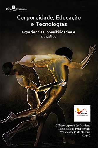 Capa do livro: Corporeidade, Educação e Tecnologias: Experiências, Possibilidades e Desafios - Ler Online pdf