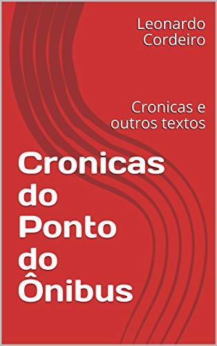 Capa do livro: Cronicas do Ponto do Ônibus : Cronicas e outros textos - Ler Online pdf