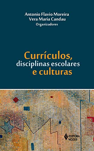 Capa do livro: Currículos, disciplinas escolares e culturas - Ler Online pdf