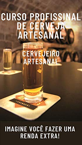 Livro PDF Curso Profissional para fazer cerveja em casa: Cervejeiro artesanal