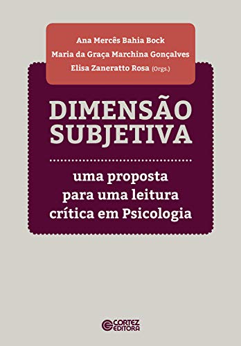 Capa do livro: Dimensão subjetiva: uma proposta para uma leitura crítica em psicologia - Ler Online pdf